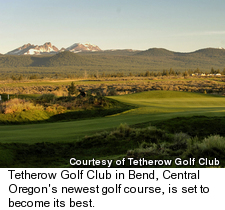 Tetherow Golf Club - Bend, Oregon