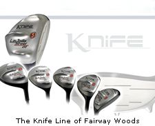 The Knife Line of Fairway Woods