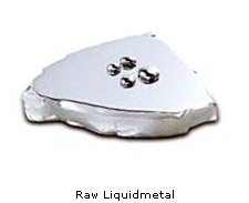 Raw Liquidmetal