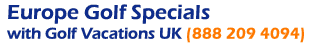 Golf Vacations UK - Call now: 1-888-209-4094